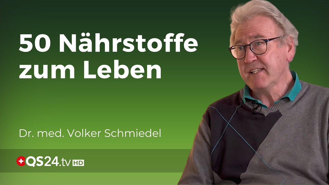 Das Leben bedingt 50 Nährstoffe | Dr. med. Volker Schmiedel | Naturmedizin | QS24 09.11.2019