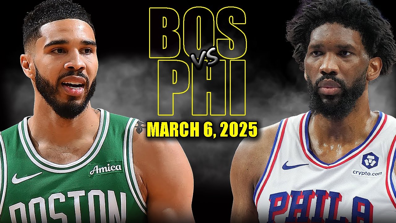 Boston Celtics vs Philadelphia 76ers Full Game Highlights - March 6, 2025 | NBA Regular Season