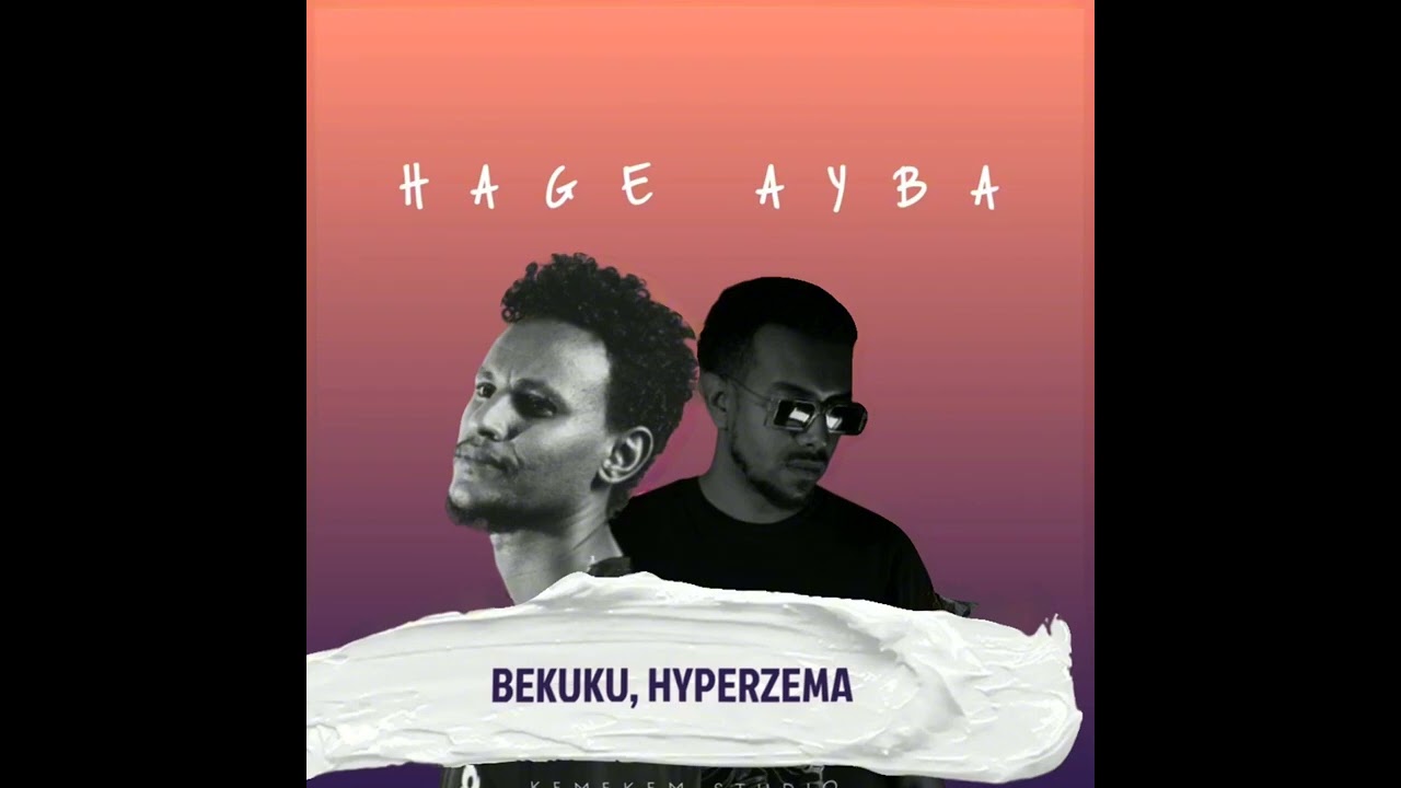 Bekuku, Hyperzema ft. Blacka- Hage Ayba| በኩኩ - ሀጌ አይባ | (Visualiser)