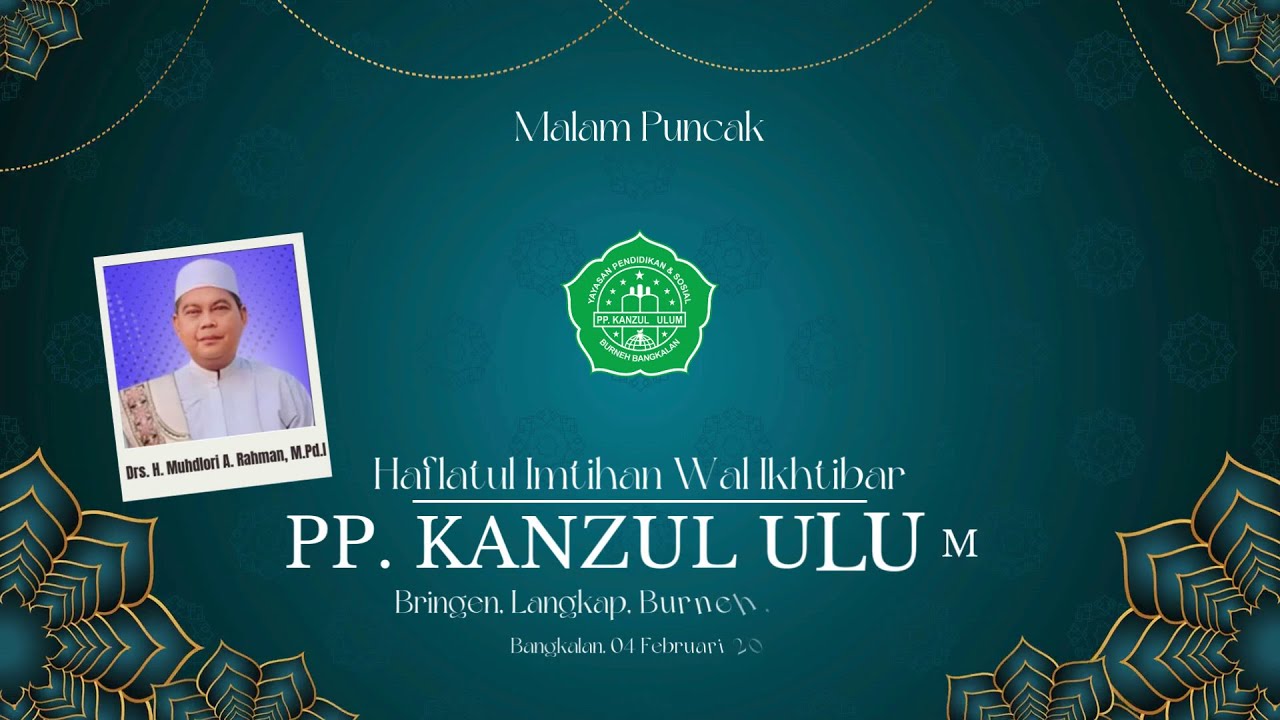 LIVE : Malam Peringatan Haflatul Imtihan Wal Ikhtibar PP. KANZUL ULUM. Bringen, Langkap, Bangkalan