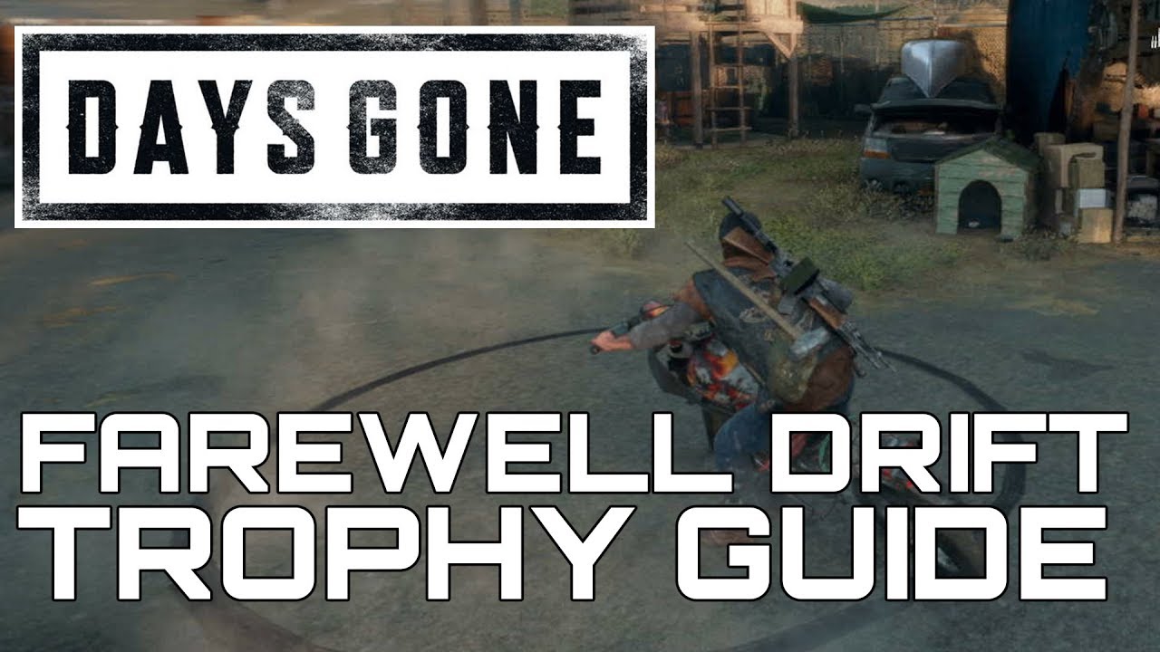 Days Gone FAREWELL DRIFT TROPHY GUIDE