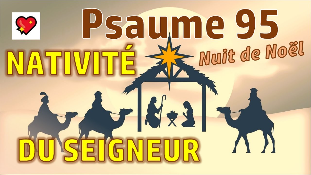 Psaume 95 - Messe de la Nuit de Noël - Nativité du Seigneur - Aujourd’hui, un Sauveur nous est né