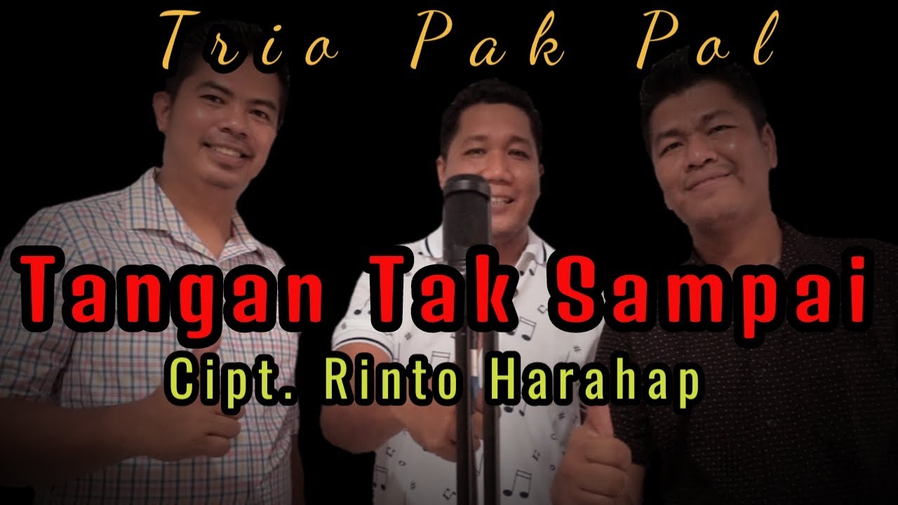 Trio Pak Pol - Tangan Tak Sampai (Rinto Harahap)