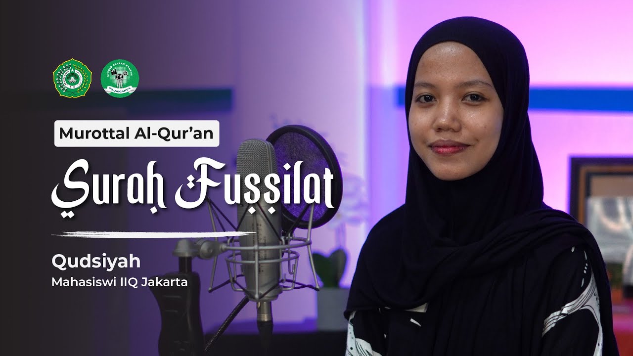 Murottal Al-Qur'an Surah Fussilat - Qudsiyah | IIQ Jakarta