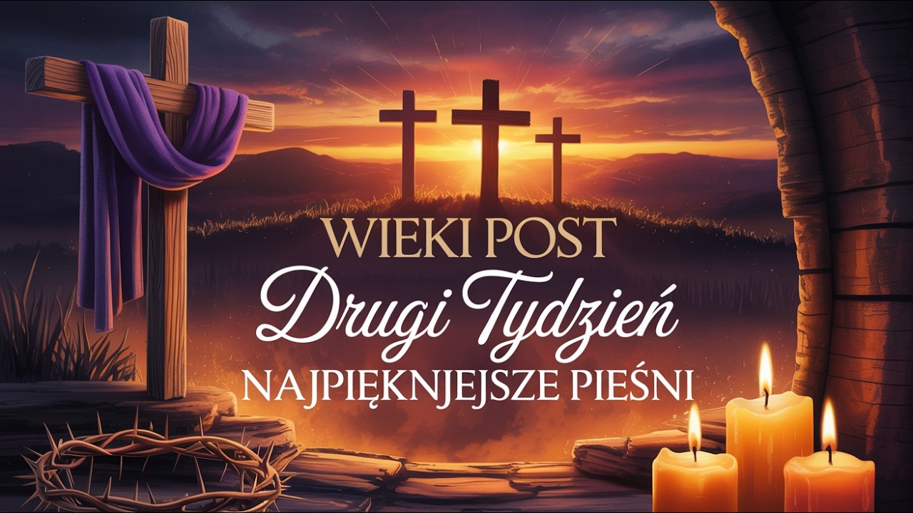 WIELKI POST – Drugi Tydzień | Najpiękniejsze Pieśni Wielkopostne 2026 | Prawo Miłości