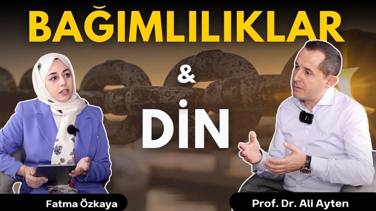 Bağımlılıklarla Mücadele ve Din | Prof. Dr. Ali Ayten