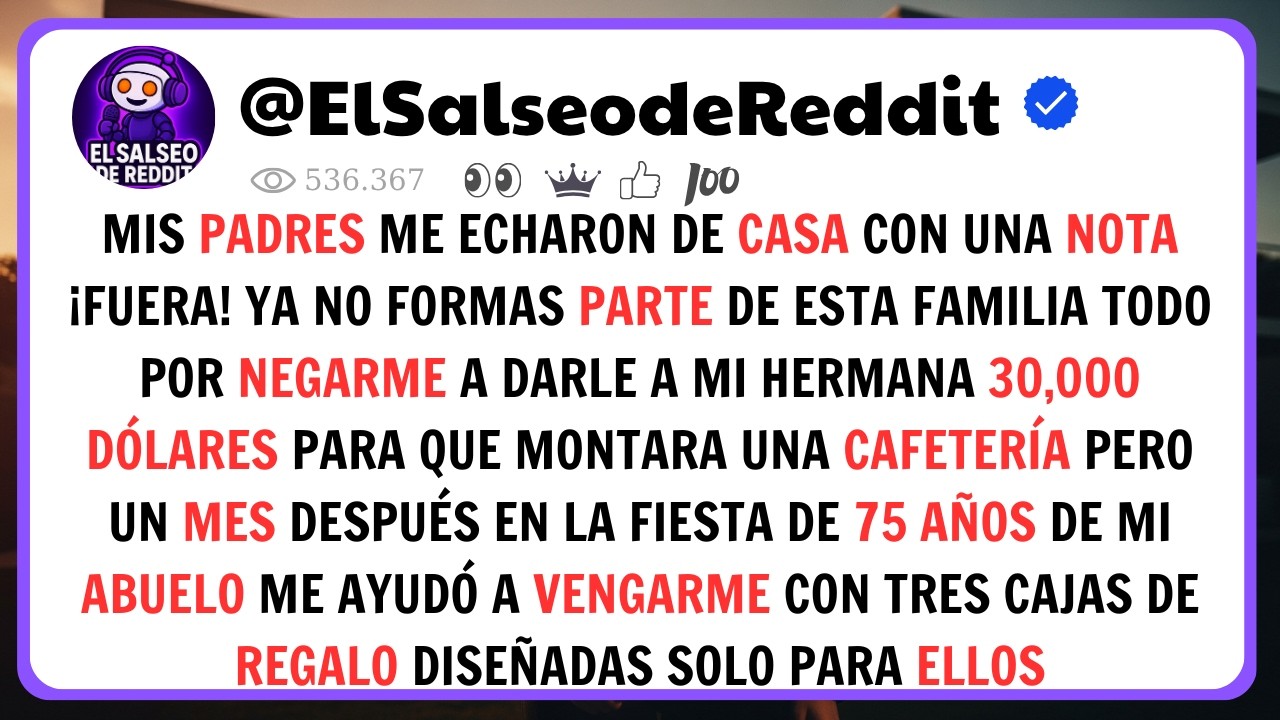Mis Padres Me Echaron De Casa Por Negarme A Darle $30,000 A Mi Hermana… Un Mes Después