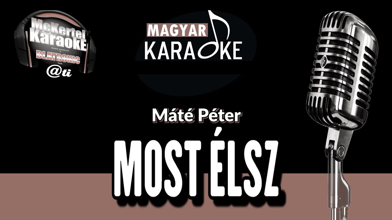 🎼🎤 Most Élsz  (KARAOKE )