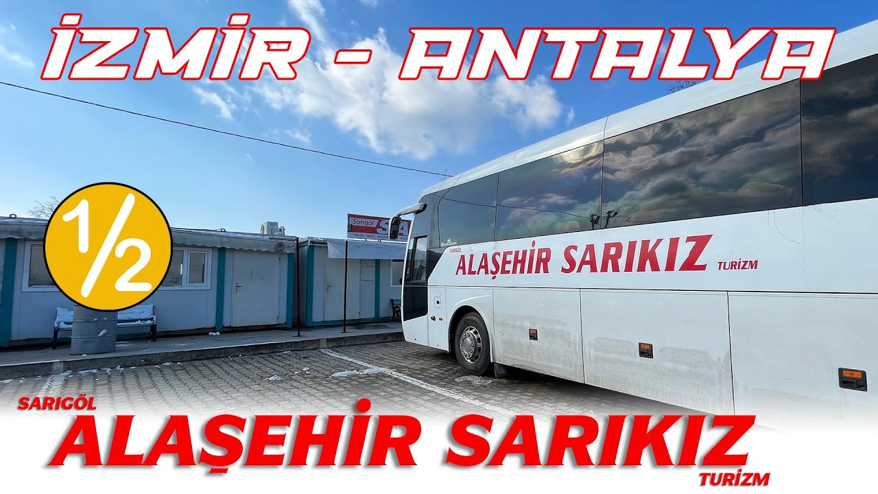 #87 KIŞ YOLCULUĞU BAŞLASIN / Alaşehir Sarıkız Turizm / İzmir - Antalya Otobüs Yolculuğu 1.Bölüm