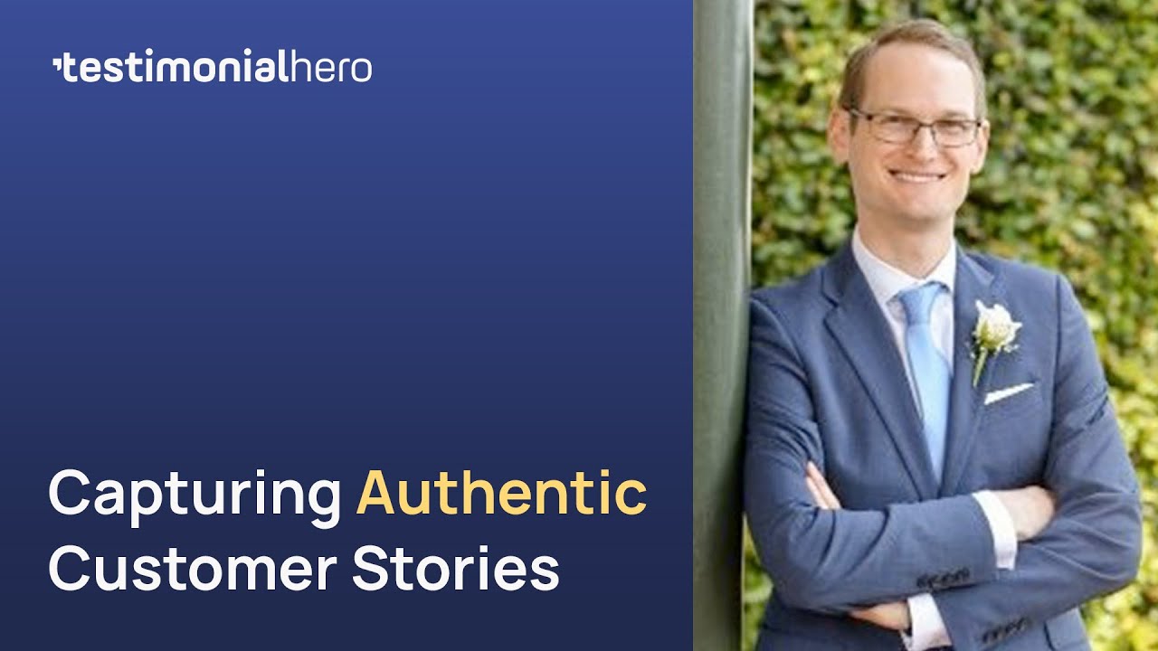 Capturing Authentic Customer Stories - James Lustenader
