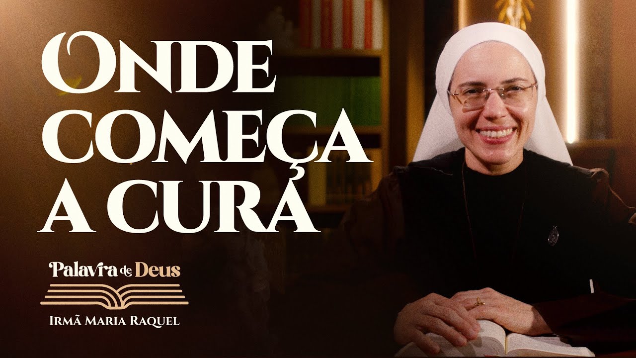 Onde começa a cura (Lc 12,49-53) Palavra de Deus | Irmã Maria Raquel 23/10