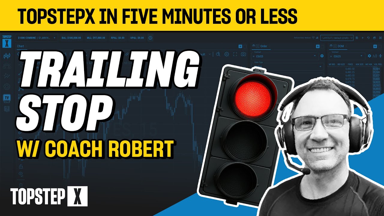 TopstepX - 5 Mins or Less | Trailing Stop