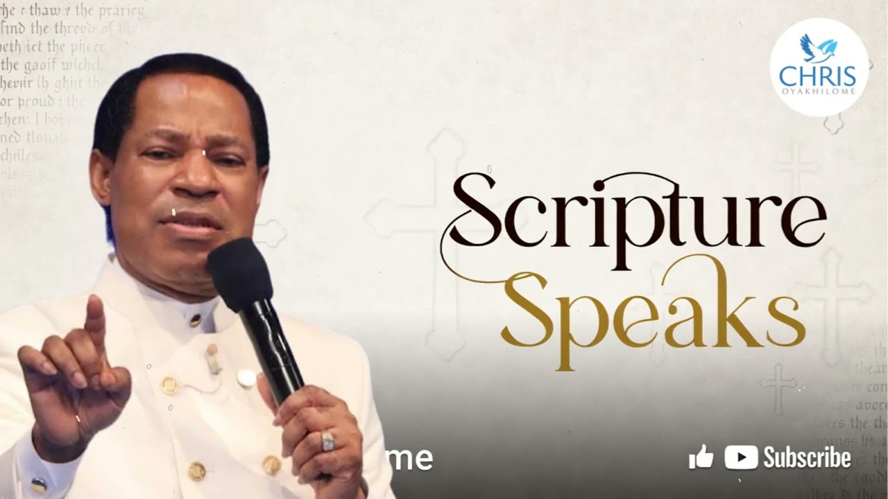 Scripture Speaks - CHRIS OYAKHILOME'S MESSAGES