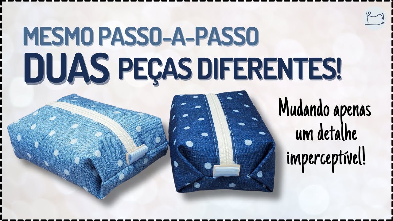 Faça DUAS Necessaires diferentes com UM tutorial | Costura Criativa para iniciantes