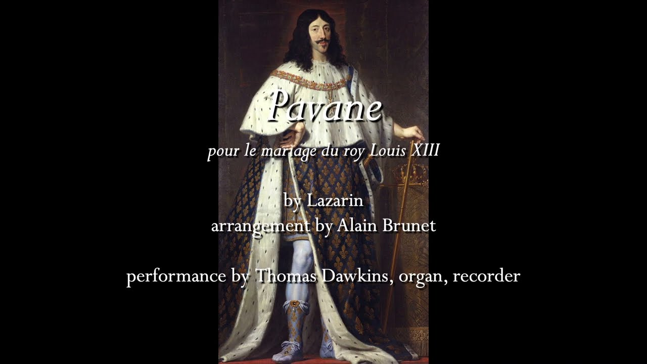 Lazarin: Pavane pour le mariage du roy Louis XIII