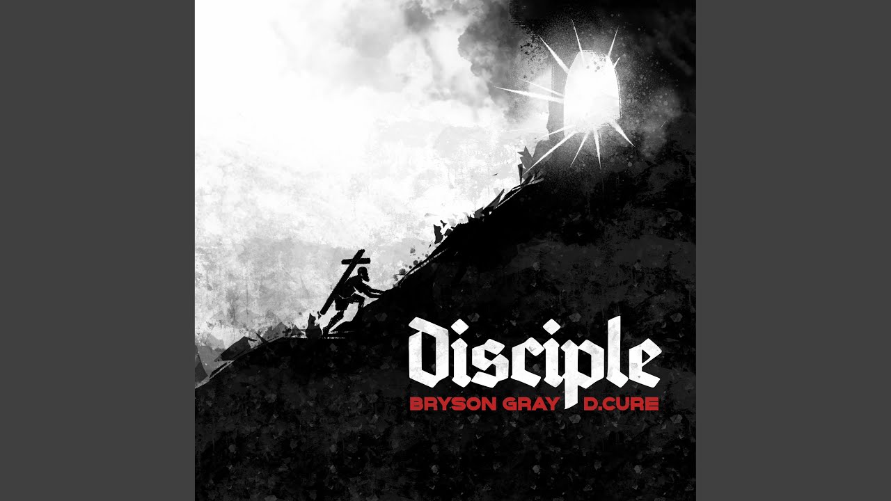 Disciple (feat. Bryson Gray)