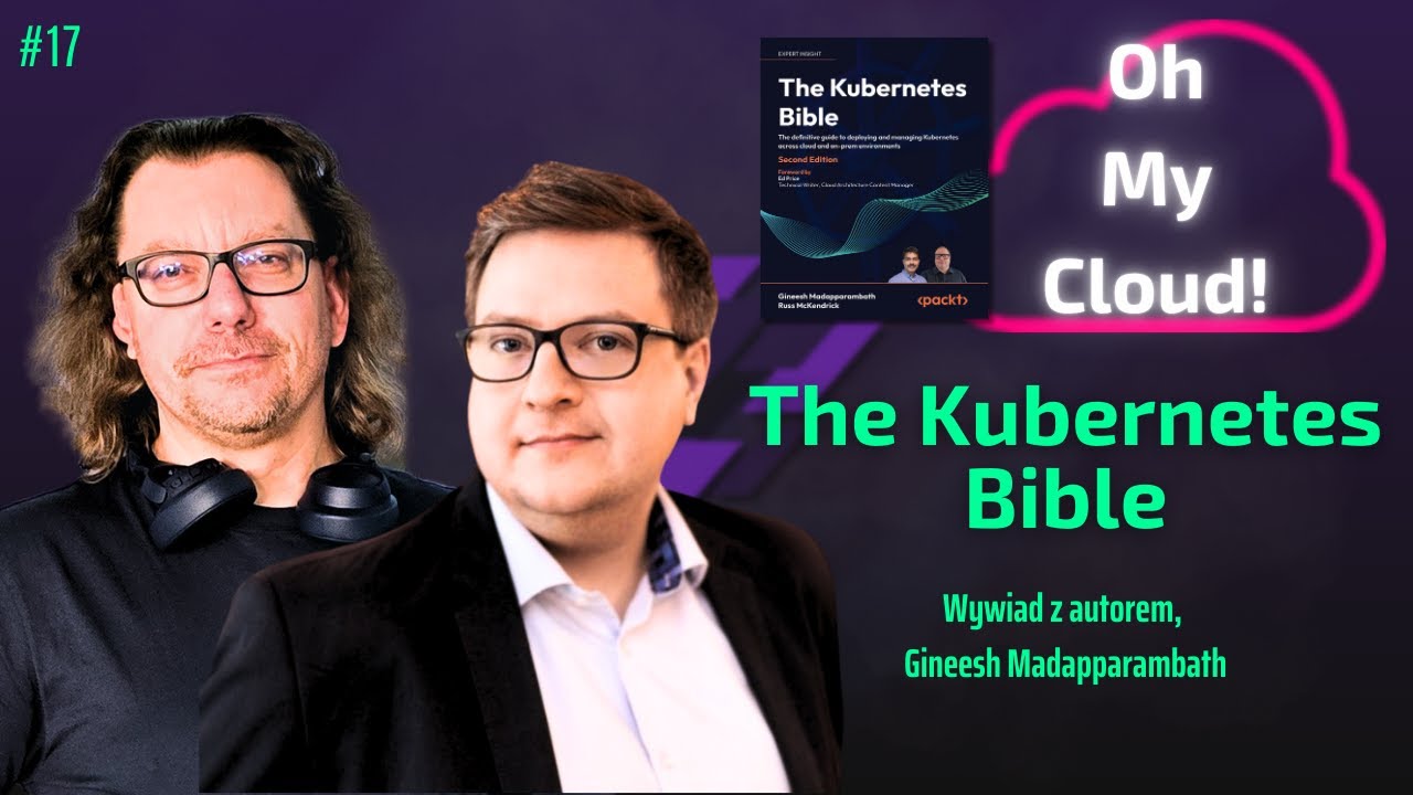 The Kubernetes Bible, wywiad z autorem, Gineesh Madapparambath