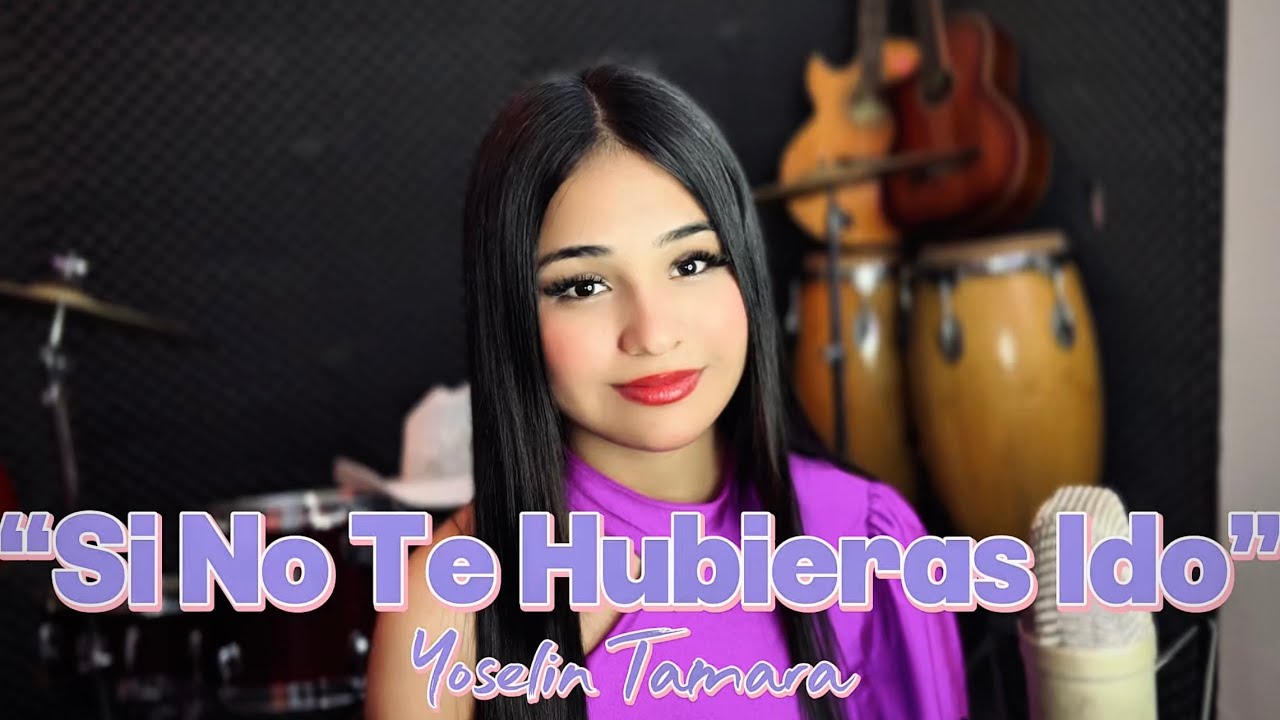 Yoselin Tamara - Si No Te Hubieras Ido | cover