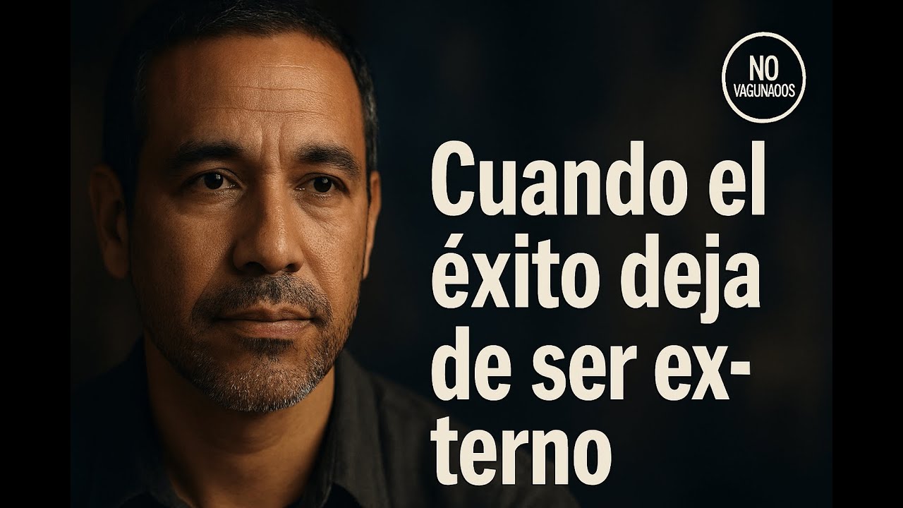 “Cuando el éxito deja de ser externo”