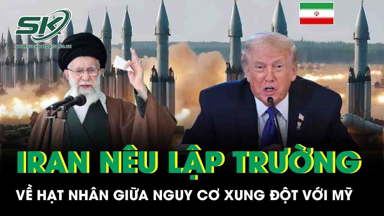 Iran giữ lập trường cứng rắn về hạt nhân giữa nguy cơ xung đột với Mỹ
