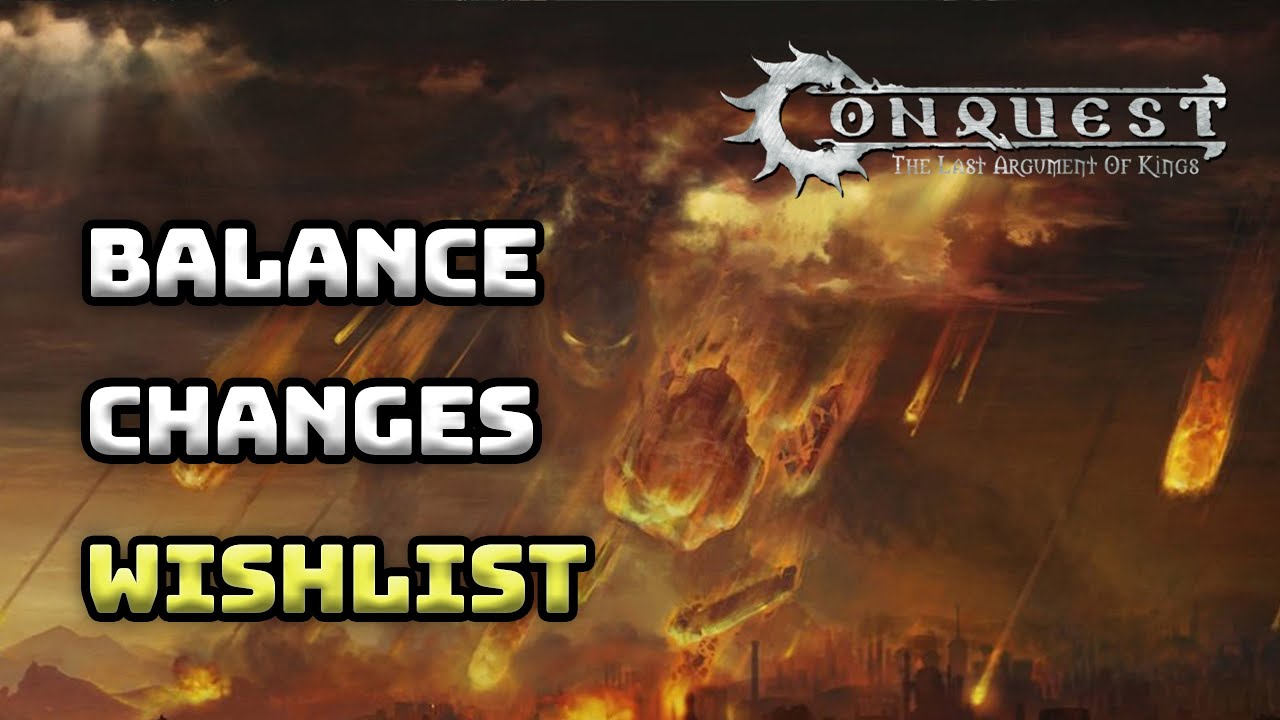 Balance changes WISHLIST - for Conquest TLAOK in 2024