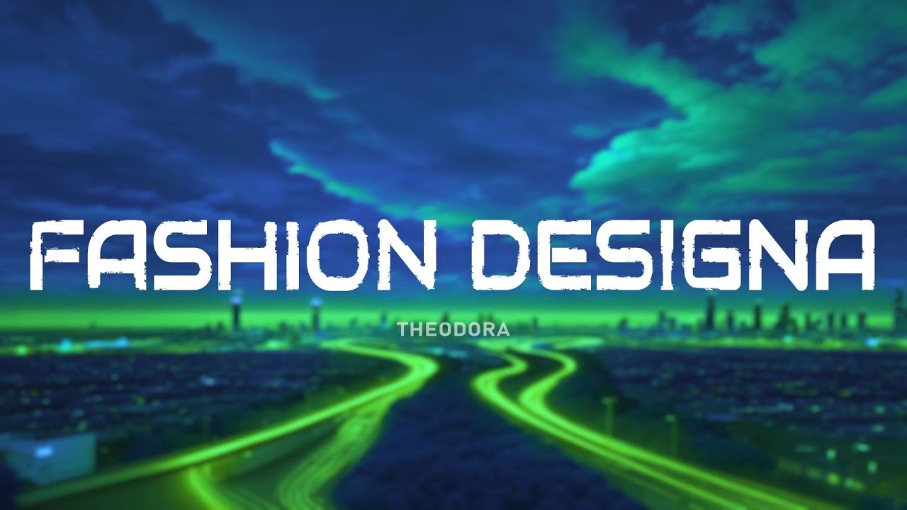 THEODORA - FASHION DESIGNA (Paroles/Lyrics)