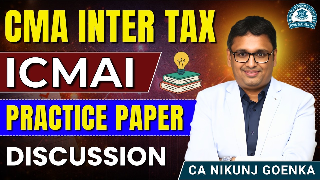 ICMAI I PRACTICE PAPER  I DISCUSSION I INTER TAX I JUNE 26 I CA NIKUNJ GOENKA