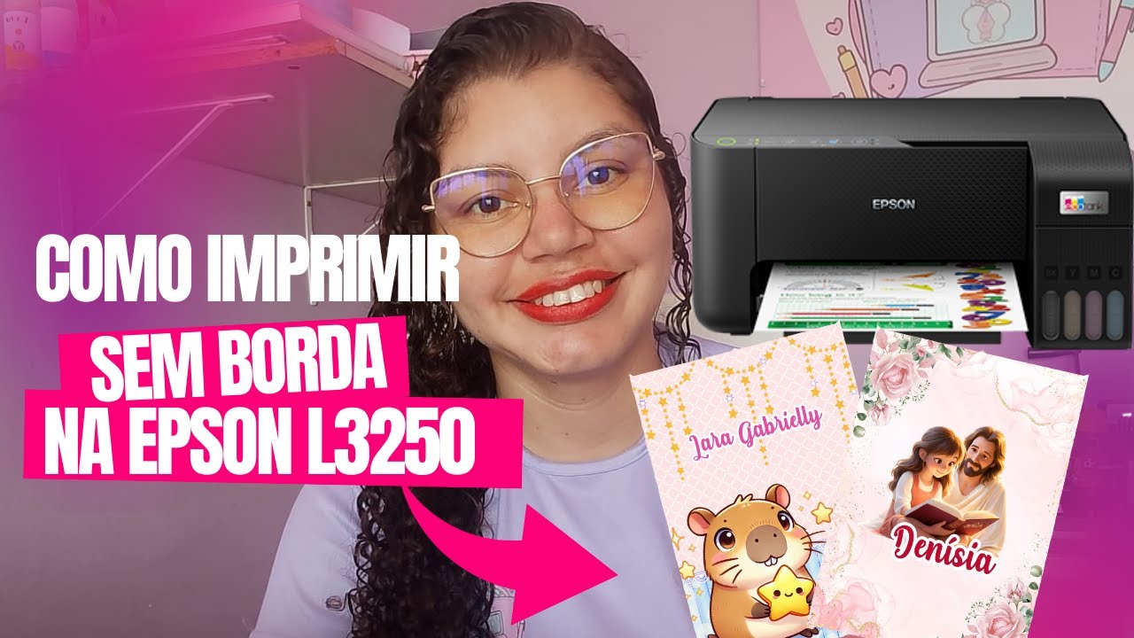 Como eu fiz para imprimir sem borda na Epson L3250? | Passo a passo ATUALIZADO