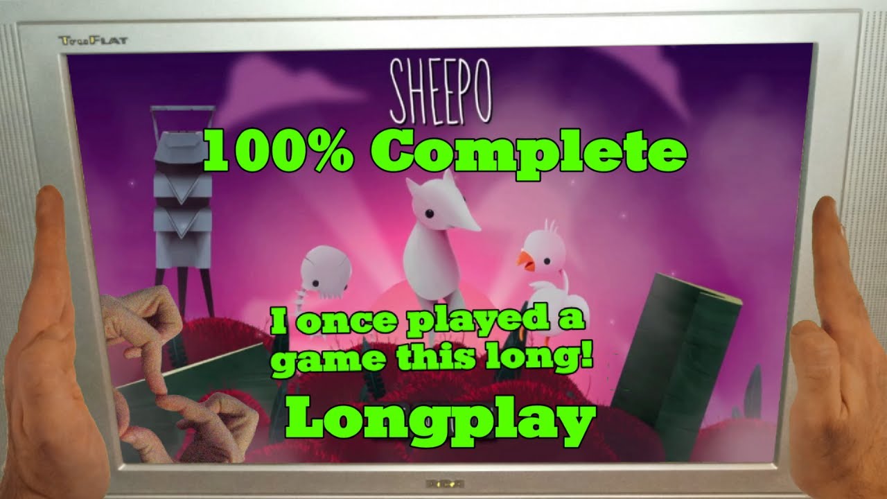 I once played a game this long, a Sheepo longplay