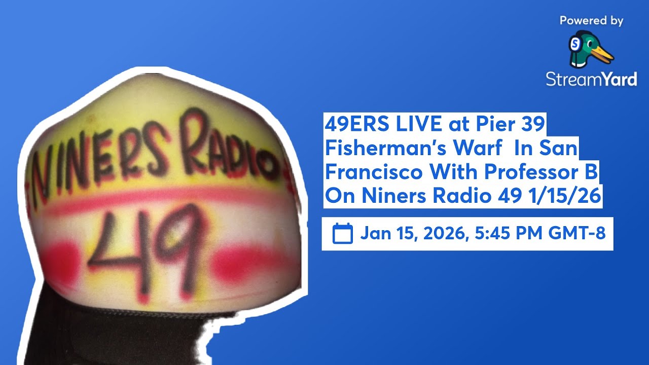 49ERS LIVE at Pier 39 Fisherman's Warf  In San Francisco With Professor B On Niners Radio 49 1/15/26