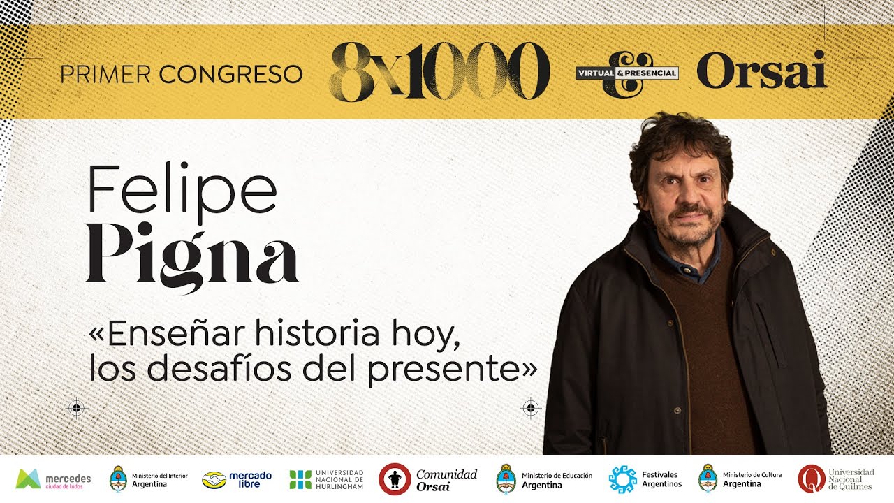 Conferencia de Felipe Pigna: «Enseñar historia hoy, los desafíos del presente»