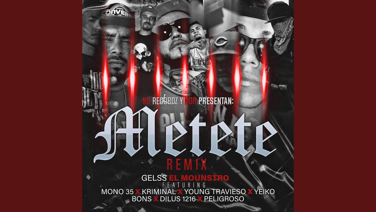 Metete (feat. Mono 35, Kriminal, Young Travieso, Yeiko, Bons, Dilus 1216 & Peligroso) (Remix)