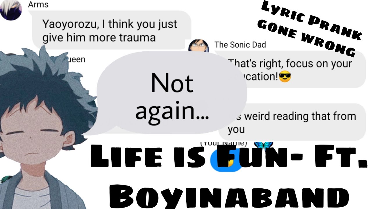 Life is Fun *Lyric Prank Gone Wrong* ||MHA x y/n||