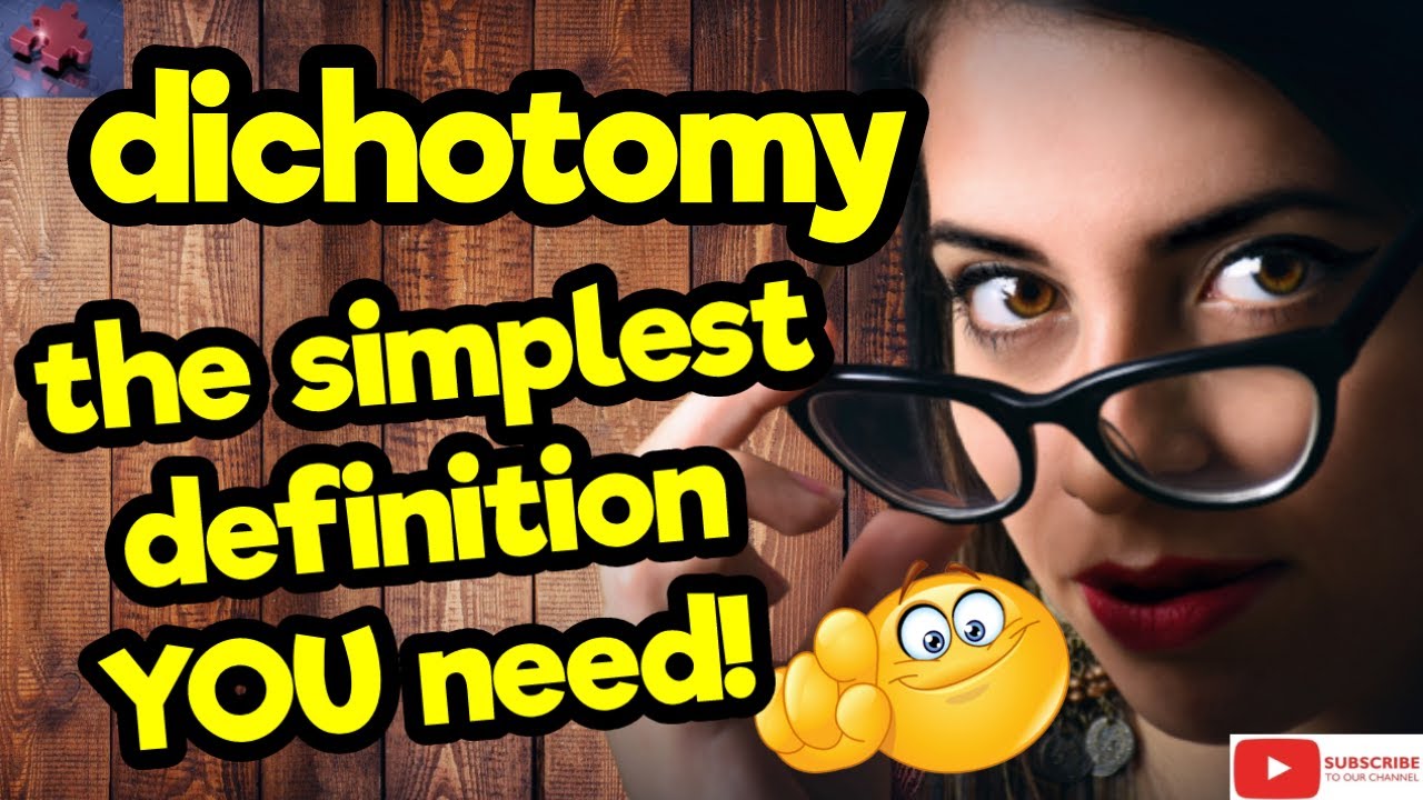 DICHOTOMY. The simplest definition YOU need!! #tellsvidetionary™