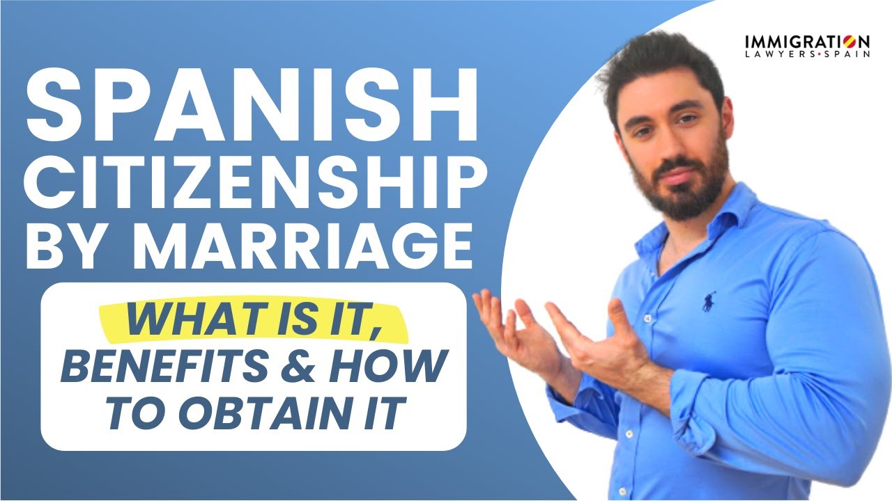 CITIZENSHIP BY MARRIAGE 💍🇪🇸 | How to Obtain Nationality trough Marrying a Spanish National