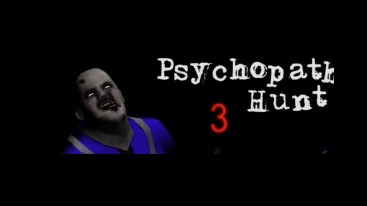 Psychopath Hunt 3 - Normal Mode and Extreme Mode + Game Over (No Comentary)