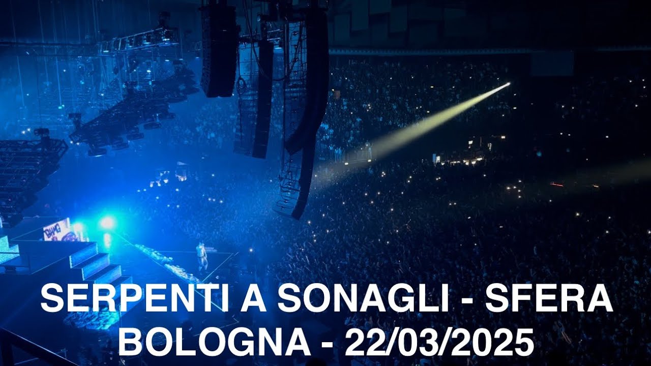 SERPENTI A SONAGLI LIVE - SFERA - UNIPOL ARENA BOLOGNA - 22/03/2025