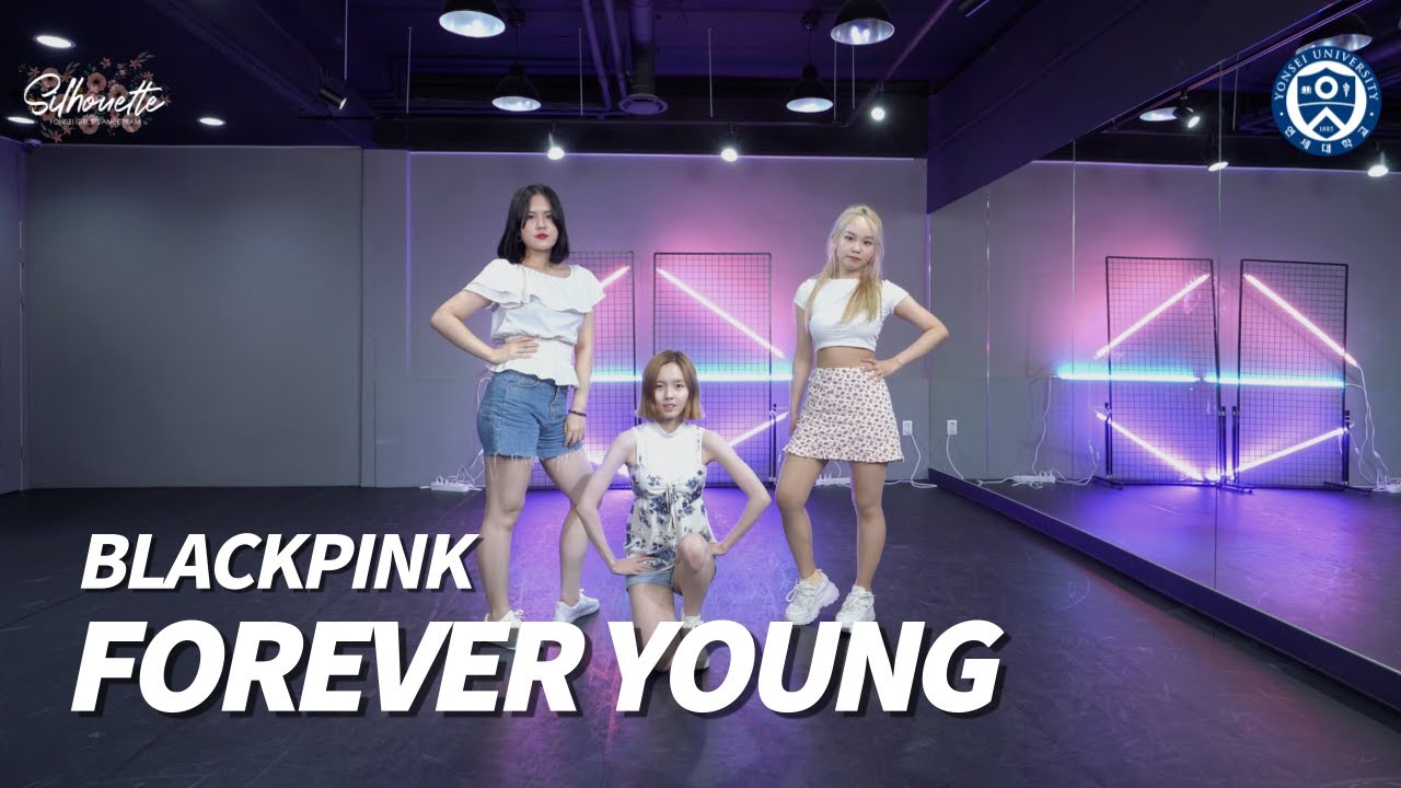 [연세대/실루엣] BLACKPINK 블랙핑크 - FOREVER YOUNG 포에버영 3인 ver.| 커버댄스 Dance Cover