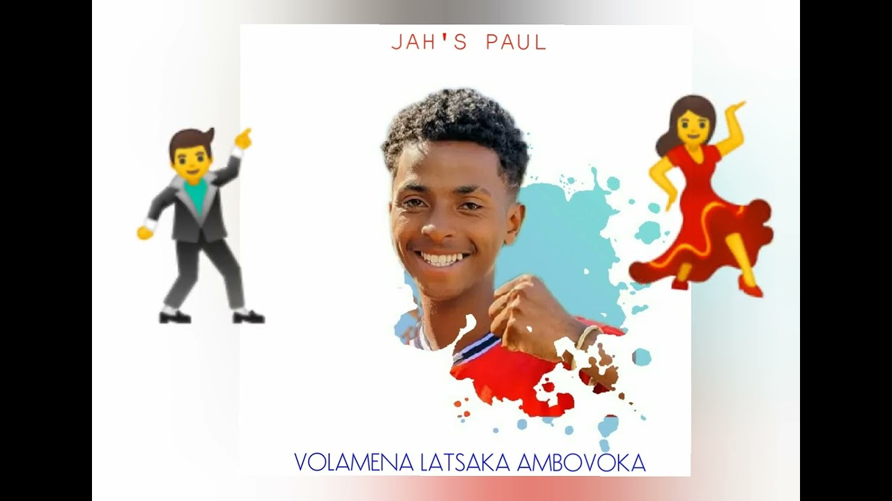 JAH'S PAUL :  VOLAMENA  LATSAKA  AMBOVOKA audio officiel 2026