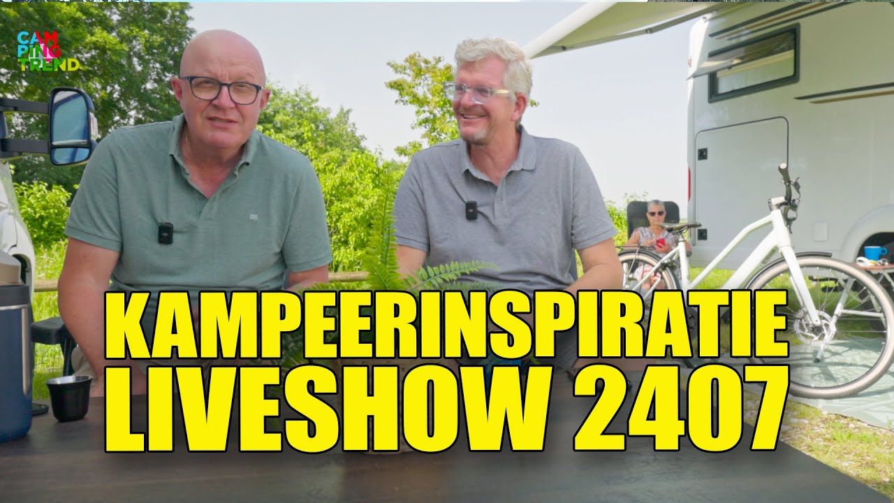 TWEE COMPACTE CAMPERS ÉN WE HEBBEN HET OVER DE LENGTE - Liveshow 2407 - Campingtrend