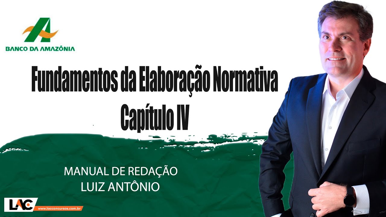 BASA 2022 - Fundamentos da Elaboração Normativa Capítulo IV - Manual de Redação