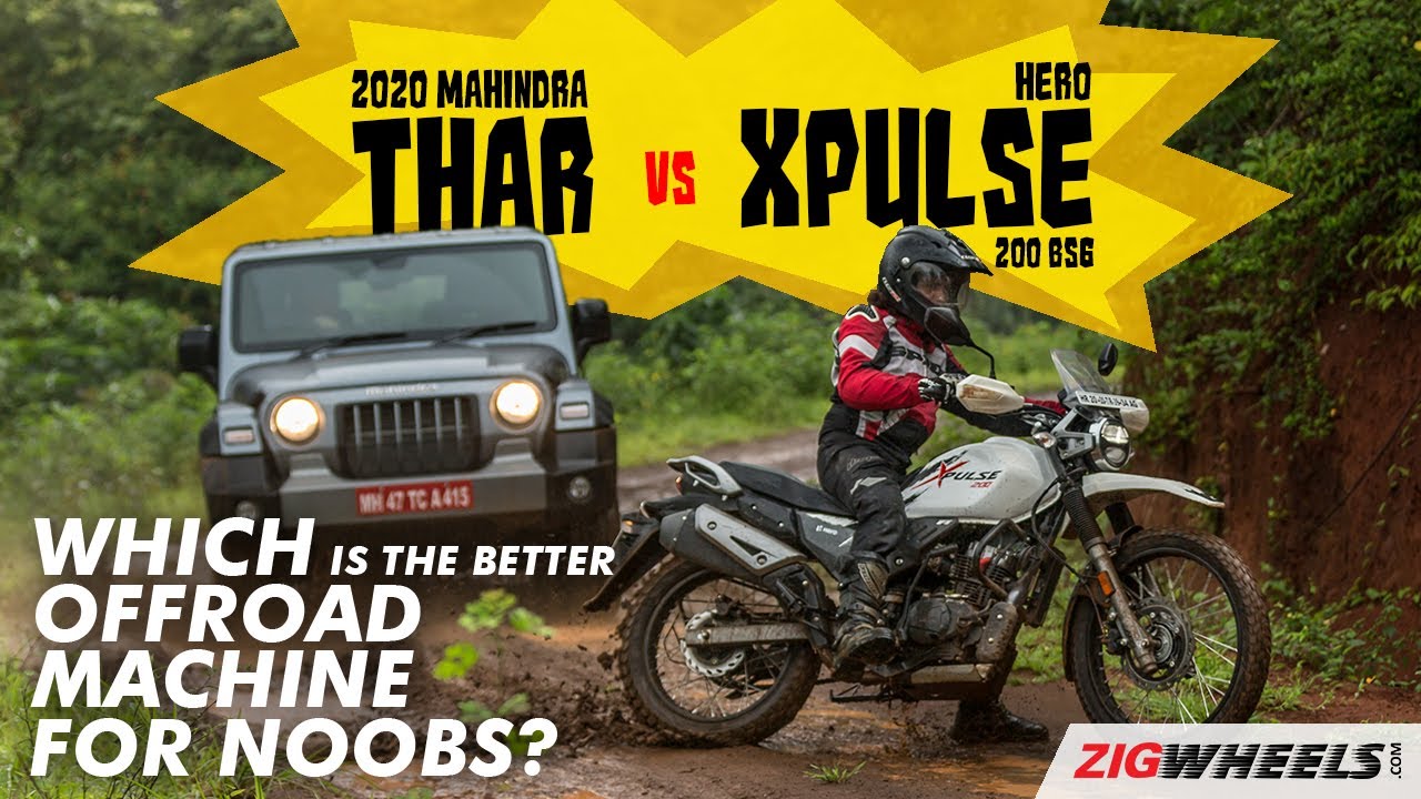 New Mahindra Thar vs Hero XPulse 200 BS6 | Which Is Better For The Newbie Off-Roader? | ZigWheels