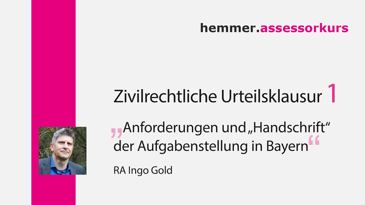 Zivilrechtliche Urteilsklausur (1): Anforderungen und Handschrift der Aufgabenstellung in Bayern
