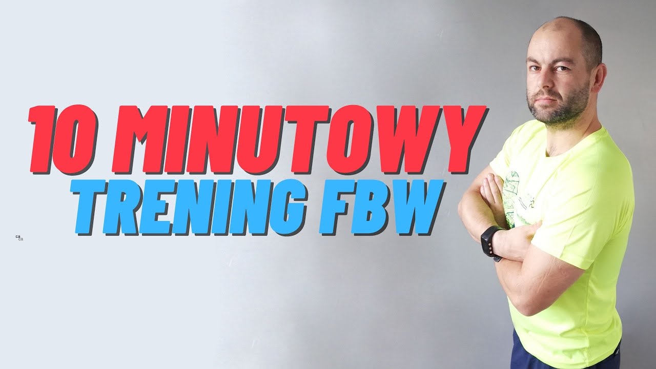 WF w domu - 10 minutowy trening FBW