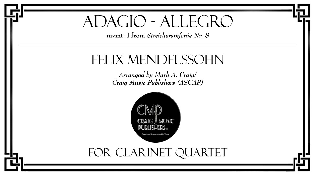 Clarinet Quartet Music - Mendelssohn: Adagio-Allegro, from String Symphony No. 8