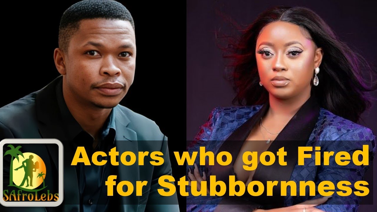 10 SA Actors who lost their jobs for Stubbornness