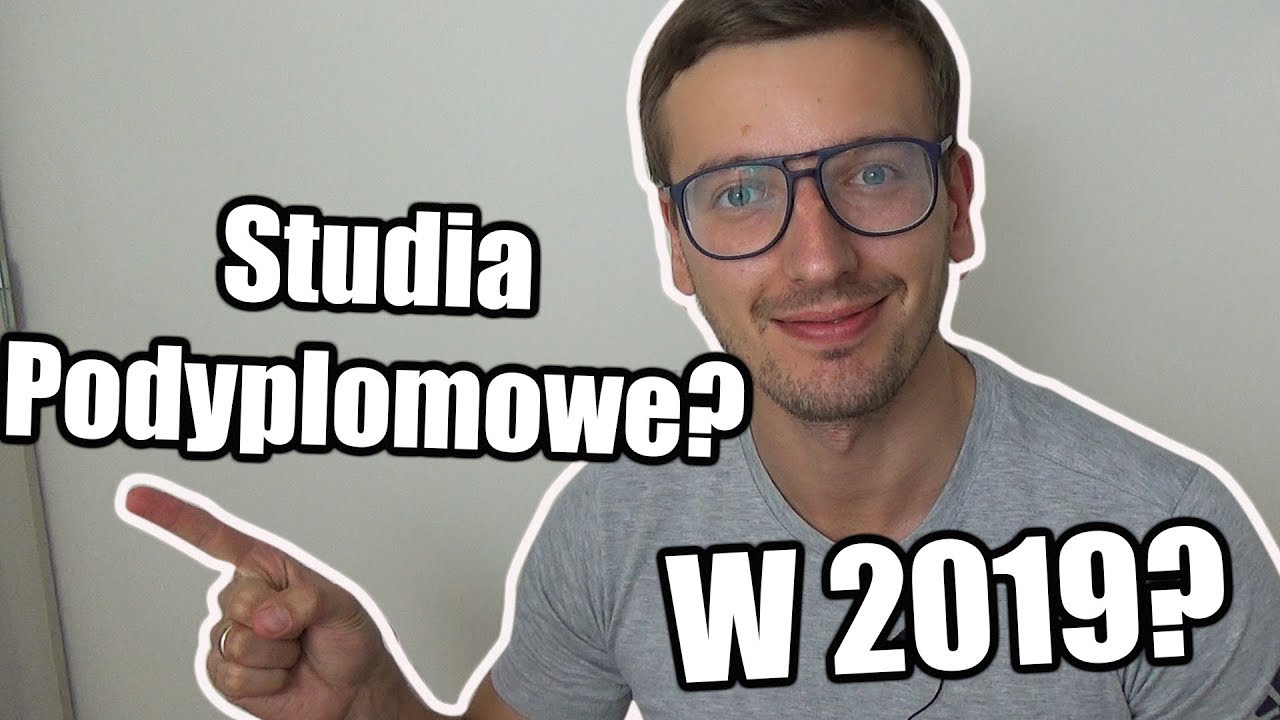 Studia Podyplomowe w 2019 - Czy Warto? Moje Doświadczenia