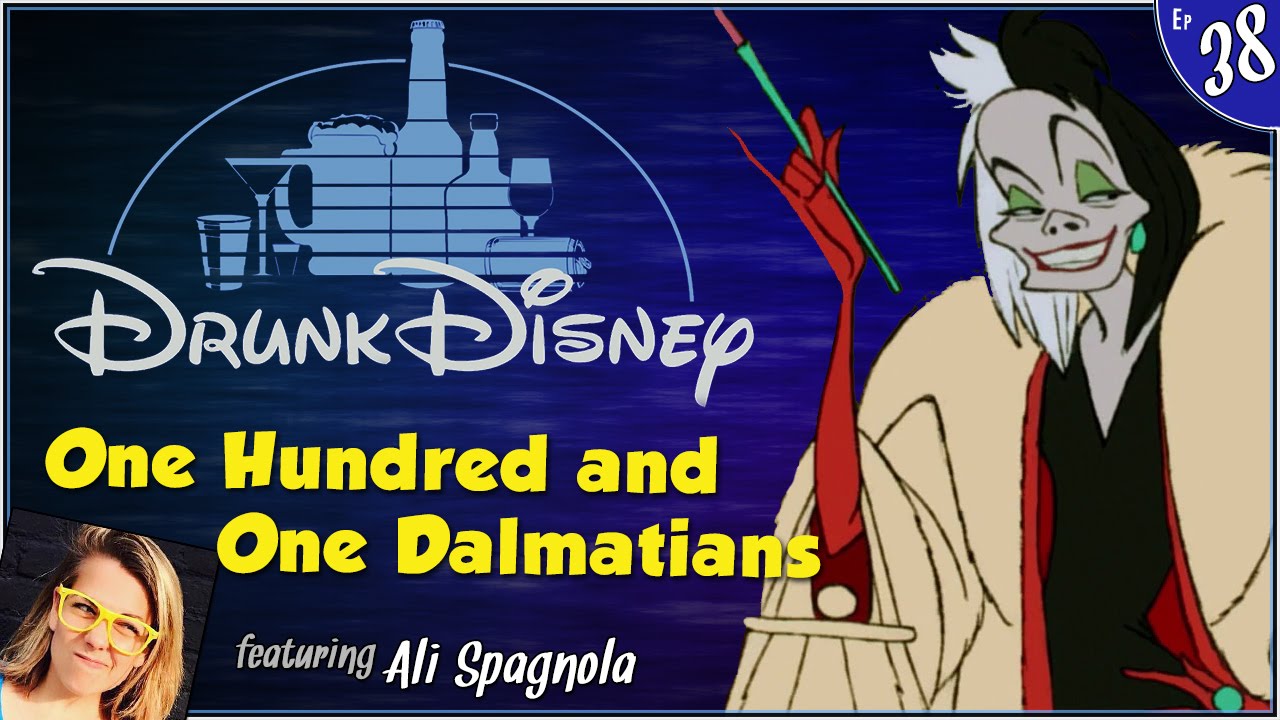ONE HUNDRED AND ONE DALMATIANS ft. Ali Spagnola (Drunk Disney #38)