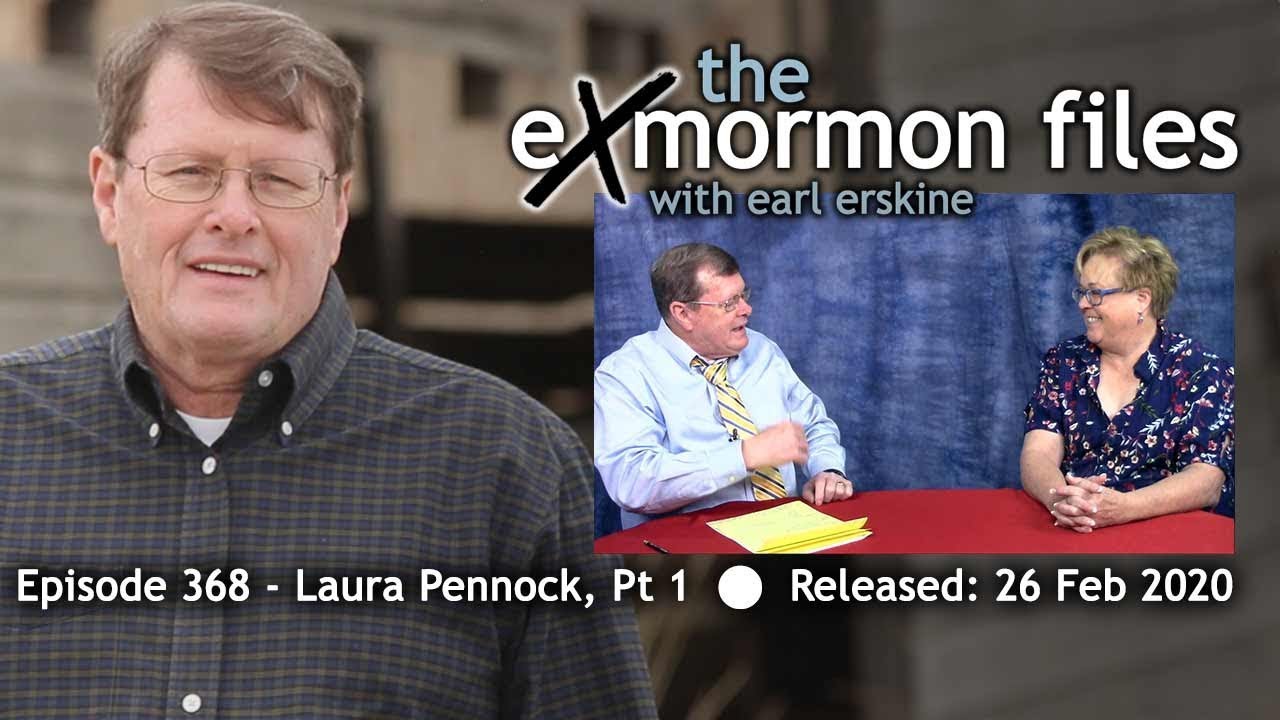 Ex Mormon Files - 368 - Laura Pennock Pt 1