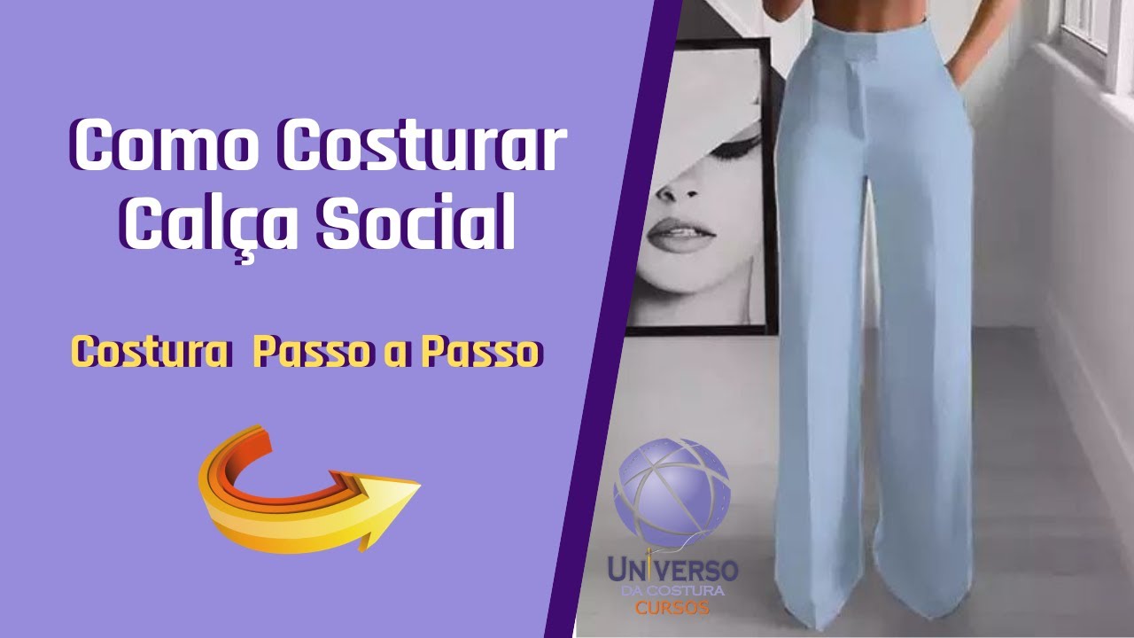 Como Costurar Calça Social - Parte 2.